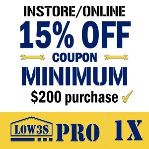 Lowe’s for Pros coupon 15% off in-stock or special order merchandise purchase of $200 or more with no limit to savings