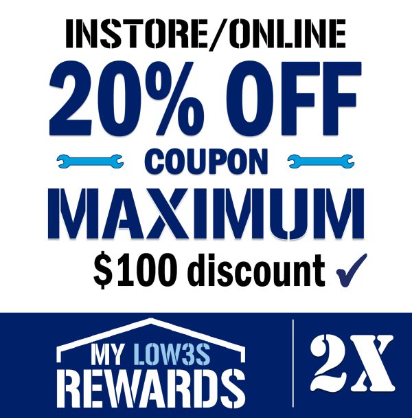 2 Lowe’s MyRewards credit card coupons – 20% off in-store, $100 max per coupon
